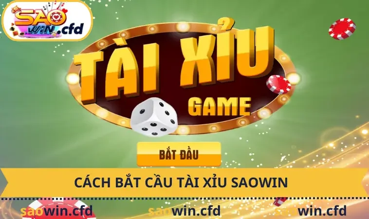 cach bat cau tai xiu saowin chuan nhat Cách bắt cầu tài xỉu SAOWIN