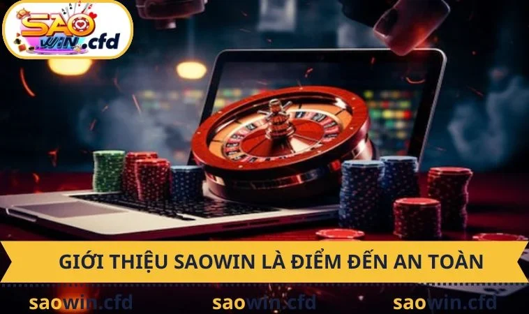 Giới thiệu SAOWIN là điểm đến giải trí an toàn