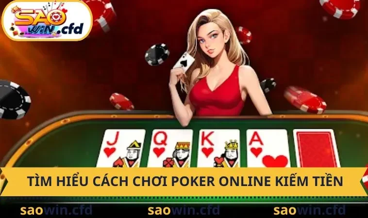 Tìm hiểu về cách chơi Poker online kiếm tiền 